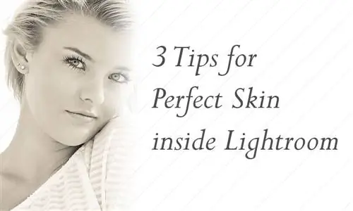 3 совета по созданию идеальной кожи в Lightroom